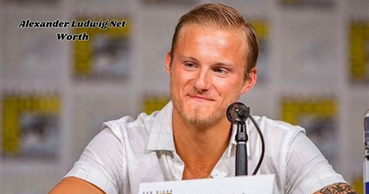 Alexander Ludwig Net Worth