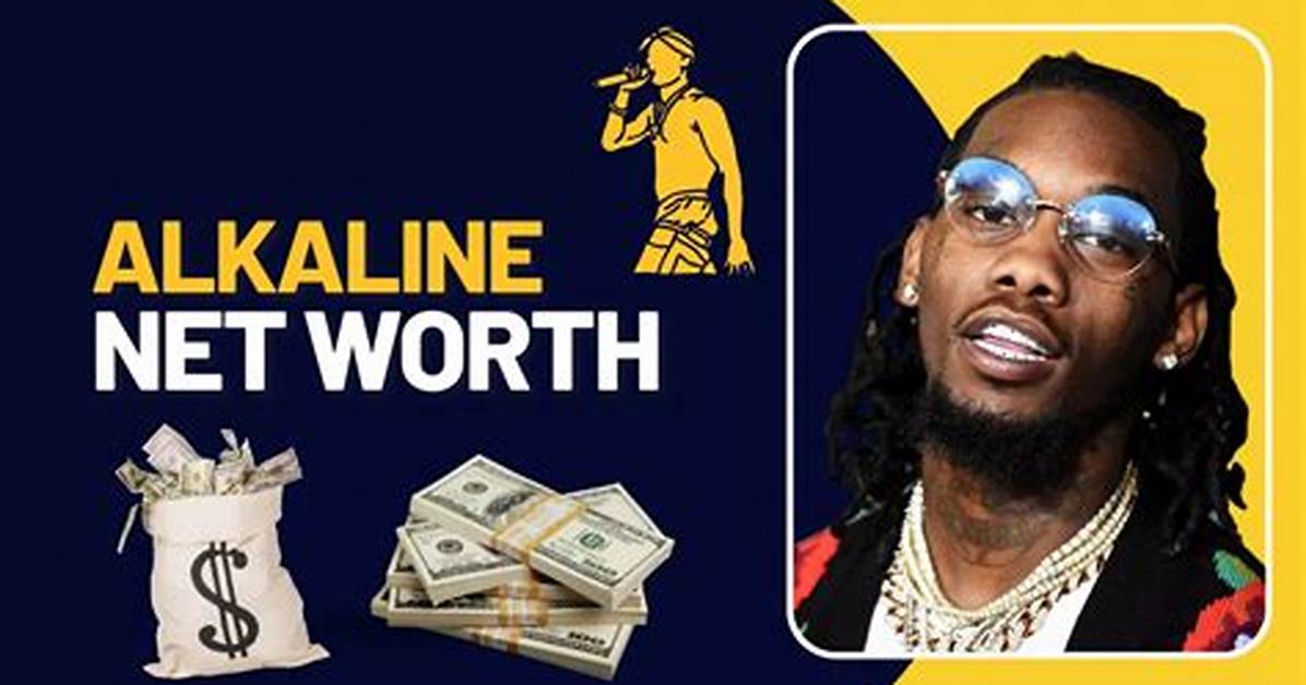 Alkaline Net Worth