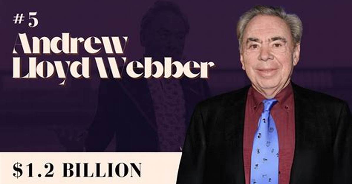 Andrew Lloyd Webber Net Worth