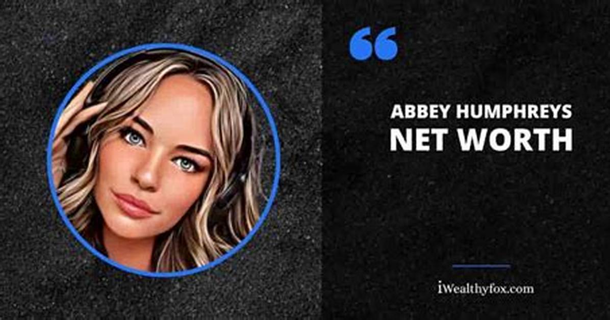 Avigail Humphreys Net Worth