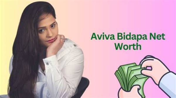 Aviva Bidapa Net Worth