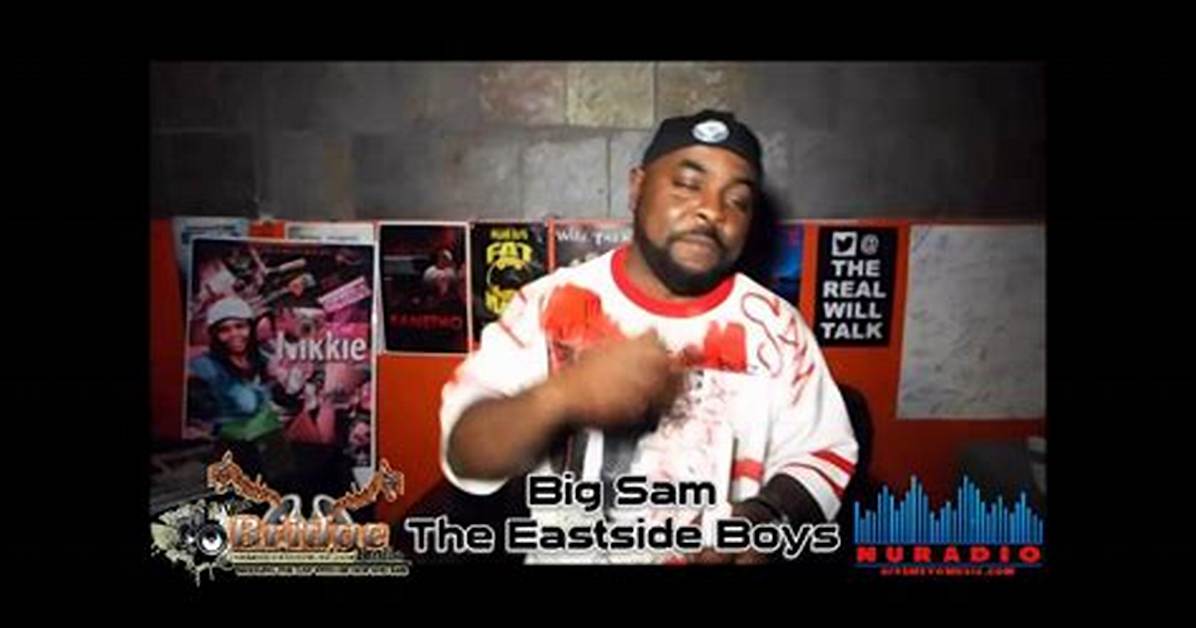 Big Sam of the Eastside Boys Net Worth