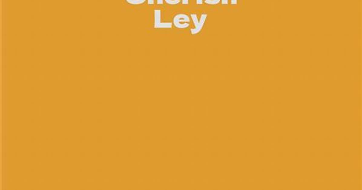 Cherish Ley Net Worth