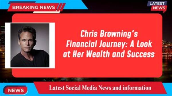 Chris Browning Net Worth