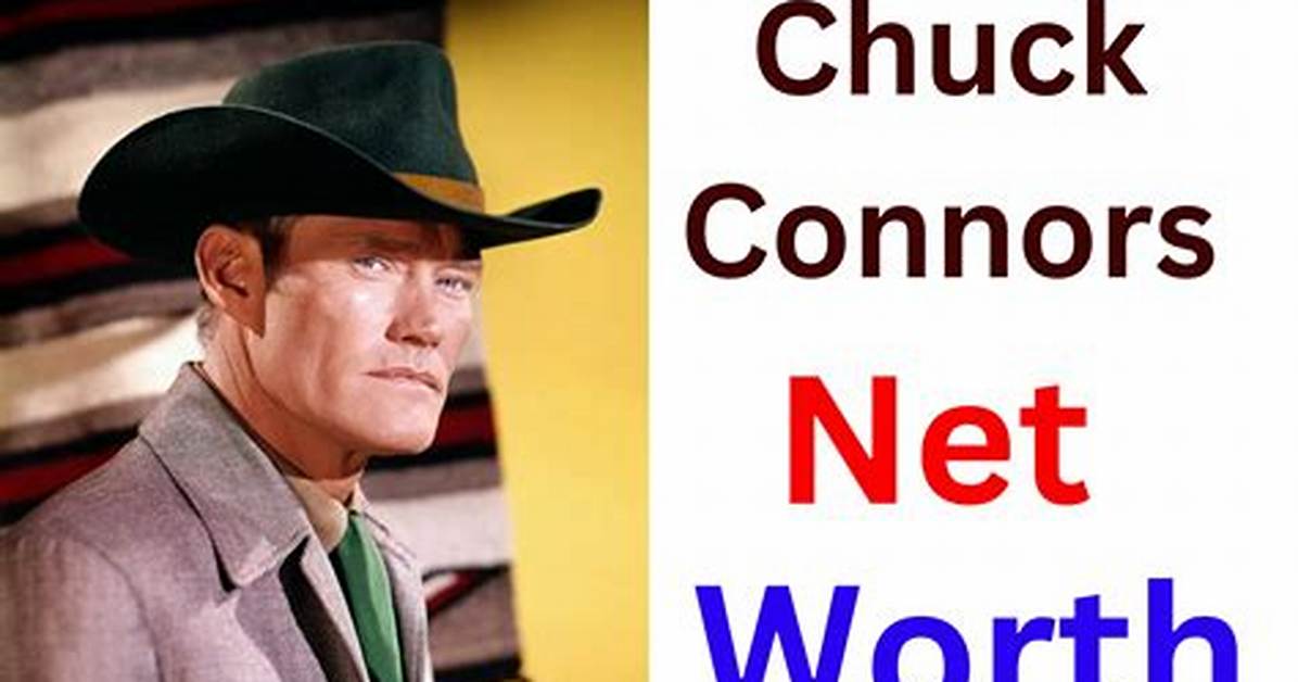 Chuck Connors Net Worth