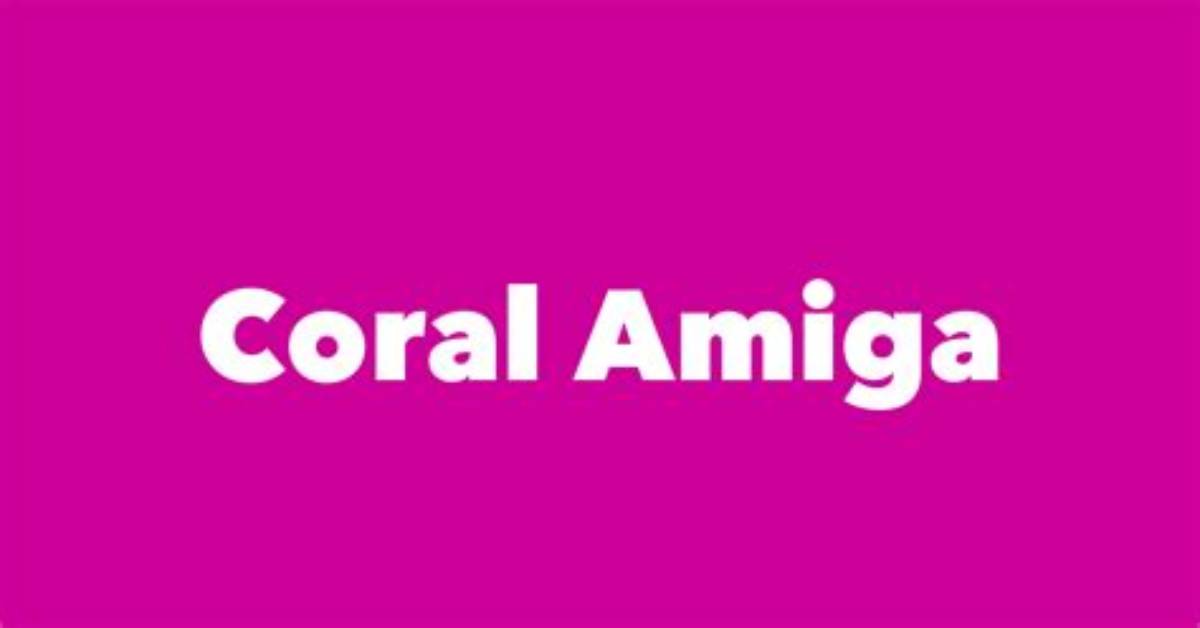 Coral Amiga Net Worth