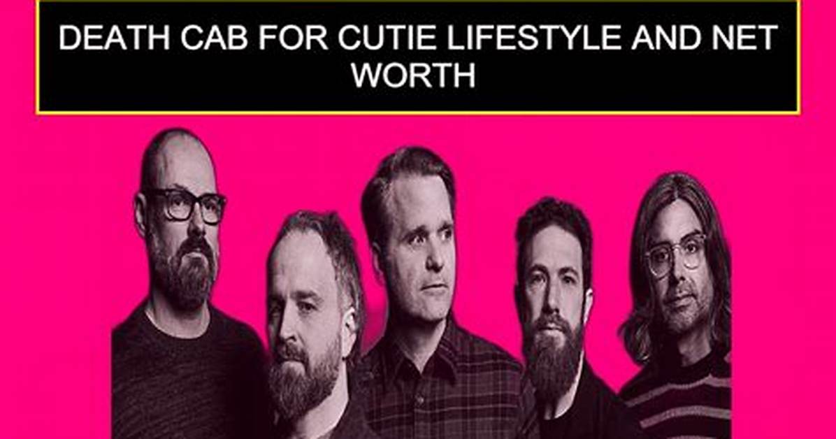 Death Cab for Cutie Net Worth