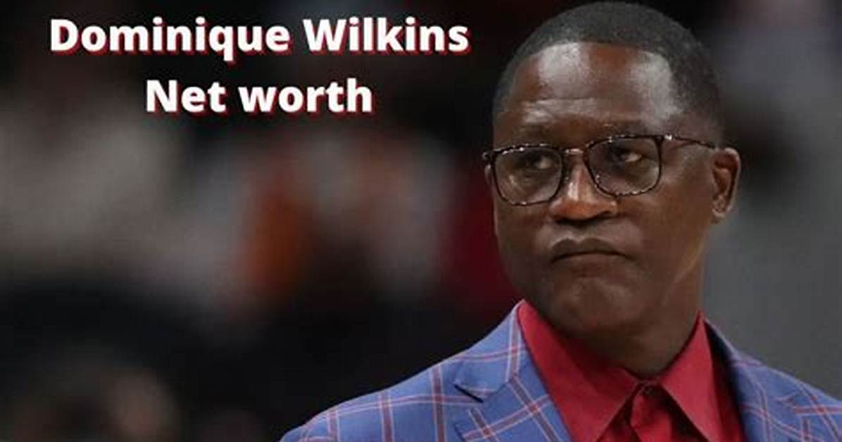 Dominique Wilkins Net Worth