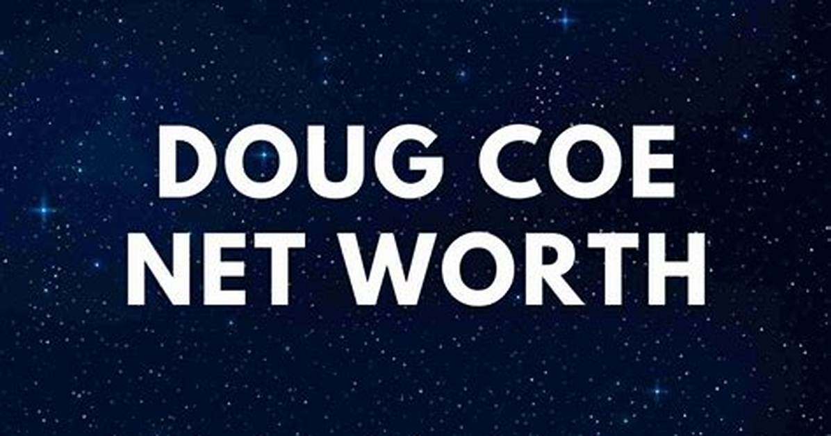 Doug Coe Net Worth
