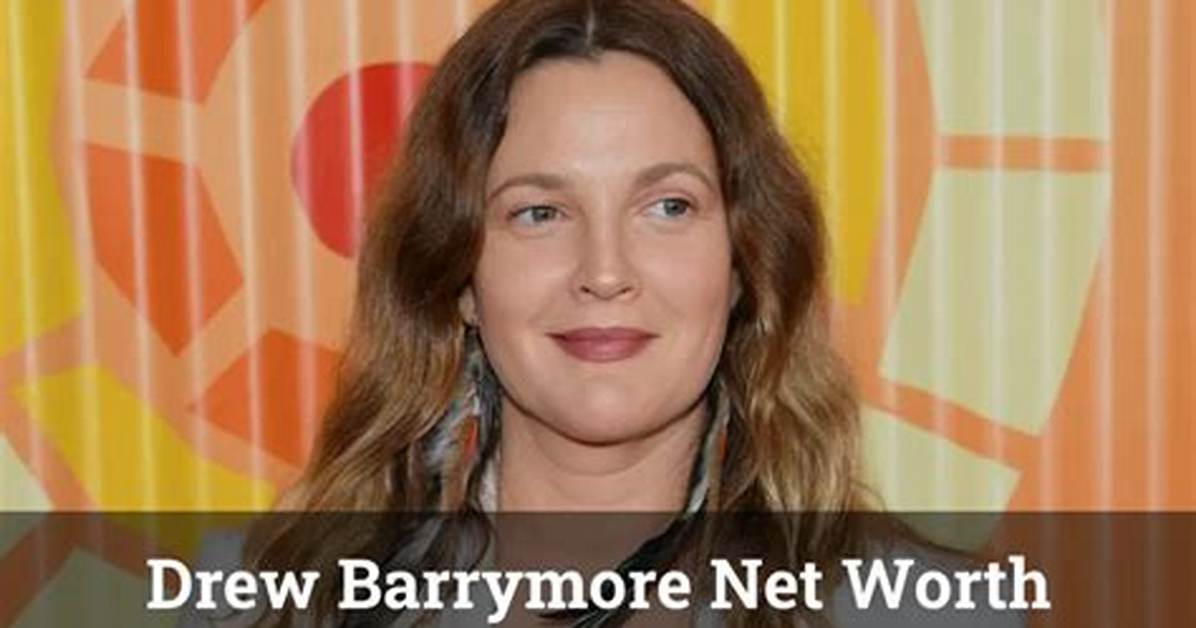 Drew Barrymore Net Worth