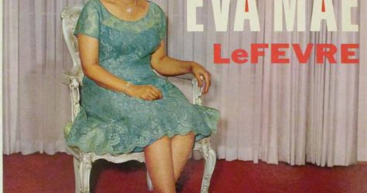 Eva Mae Lefevre Net Worth