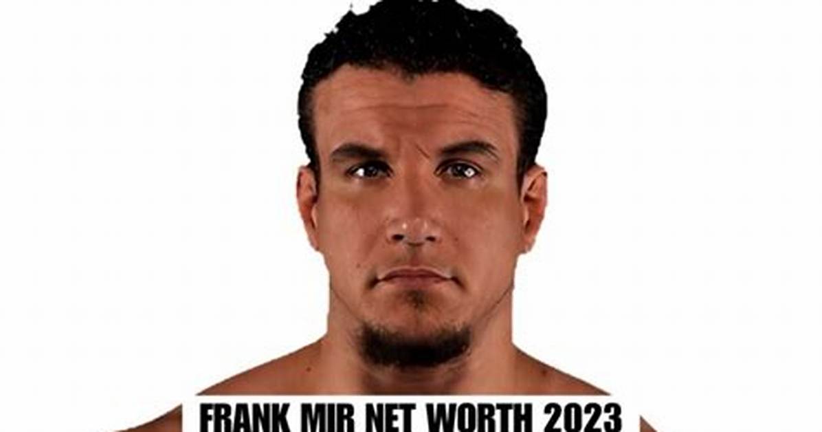 Frank Mir Net Worth