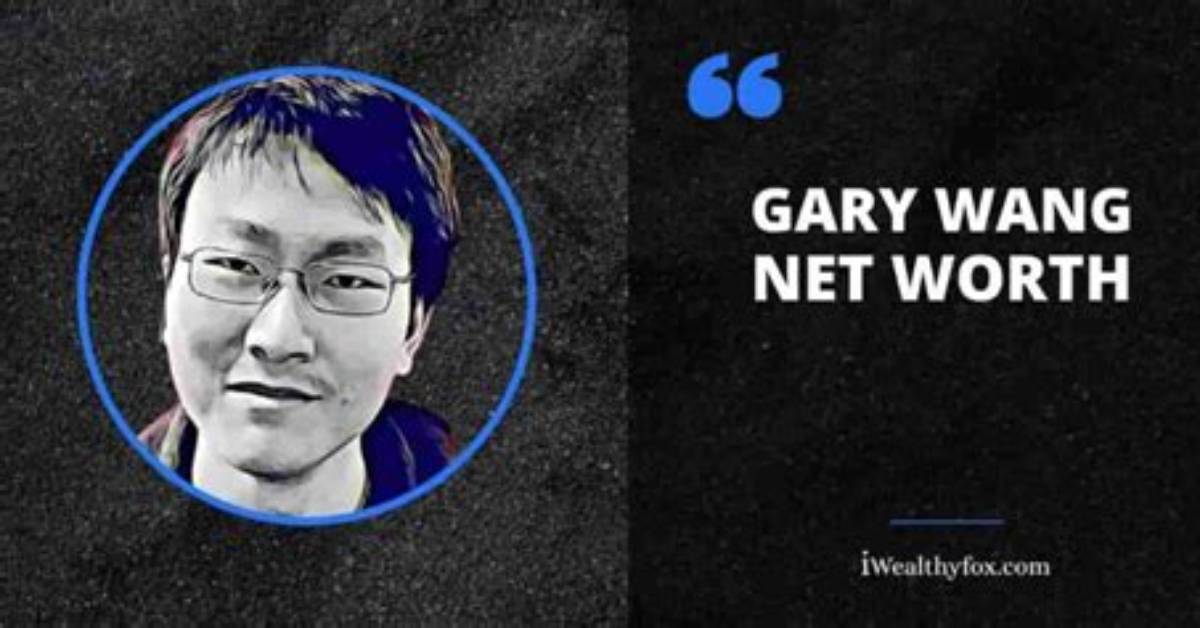 Gary Wang Net Worth