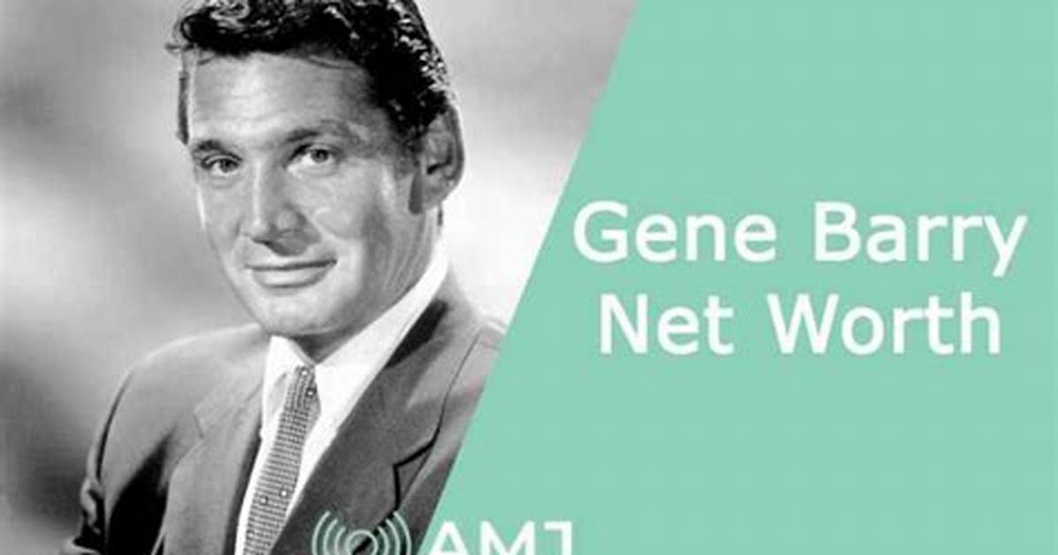 Gene Barry-Hill Net Worth