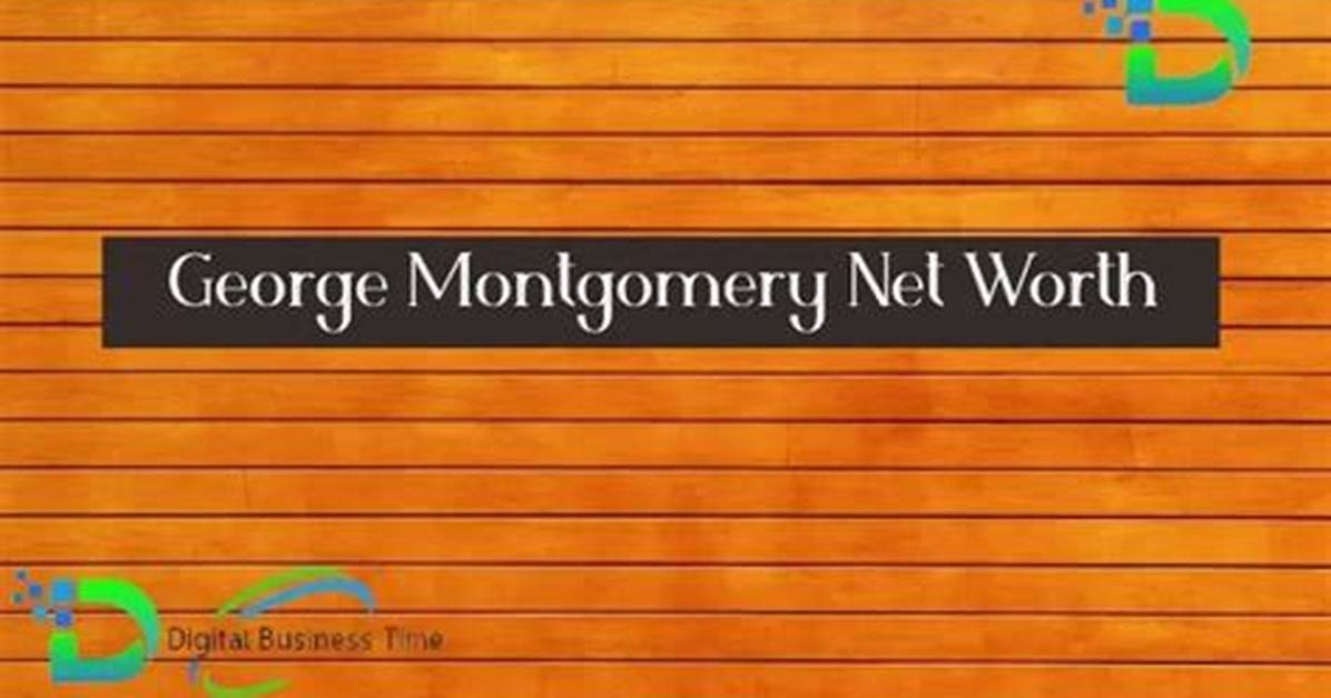 George Montgomery Net Worth