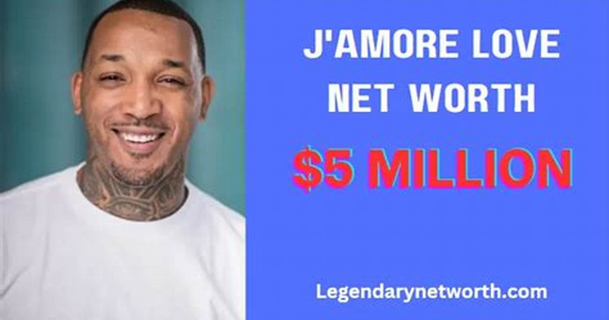 J Love Net Worth