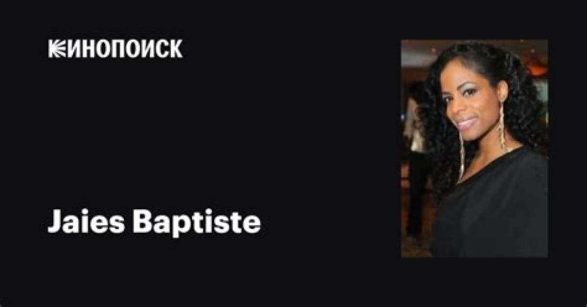 Jaies Baptiste Net Worth