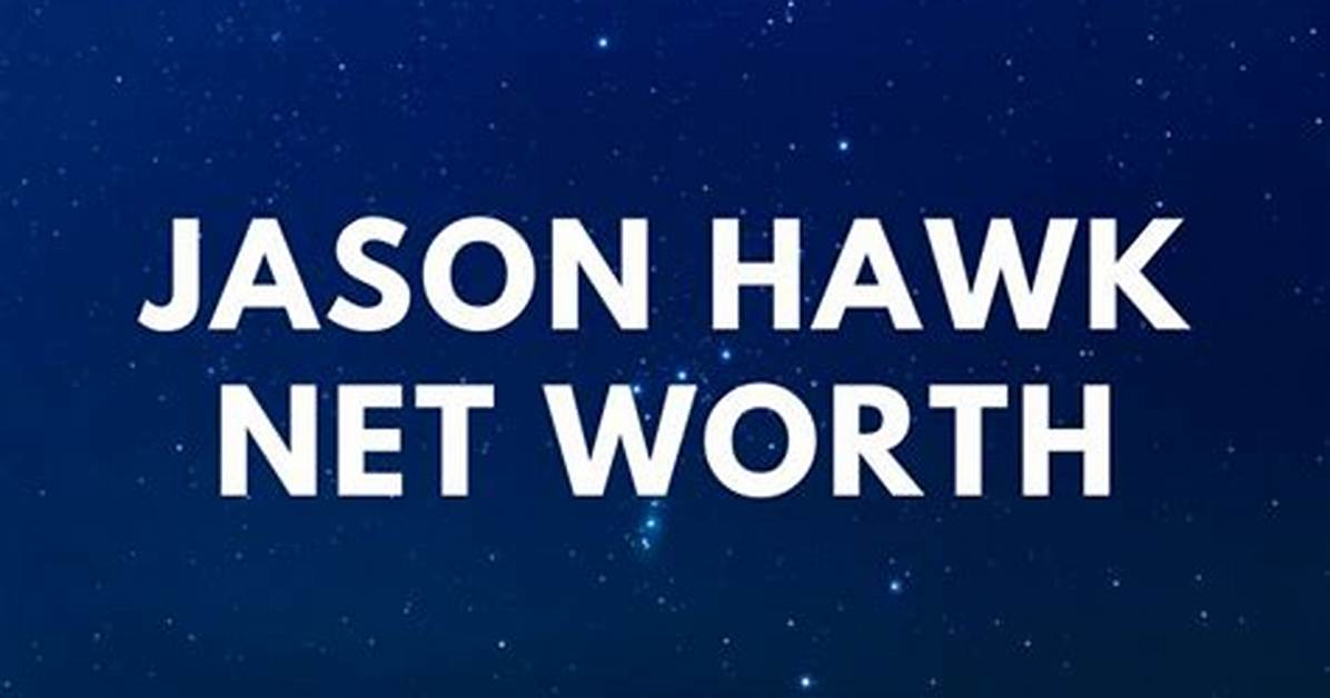 Jason Hawk Net Worth