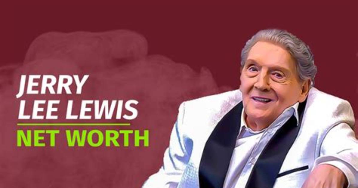 Jerry Lee Lewis Net Worth