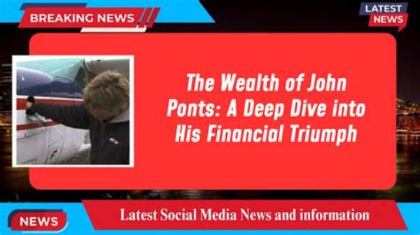 John Ponts Net Worth