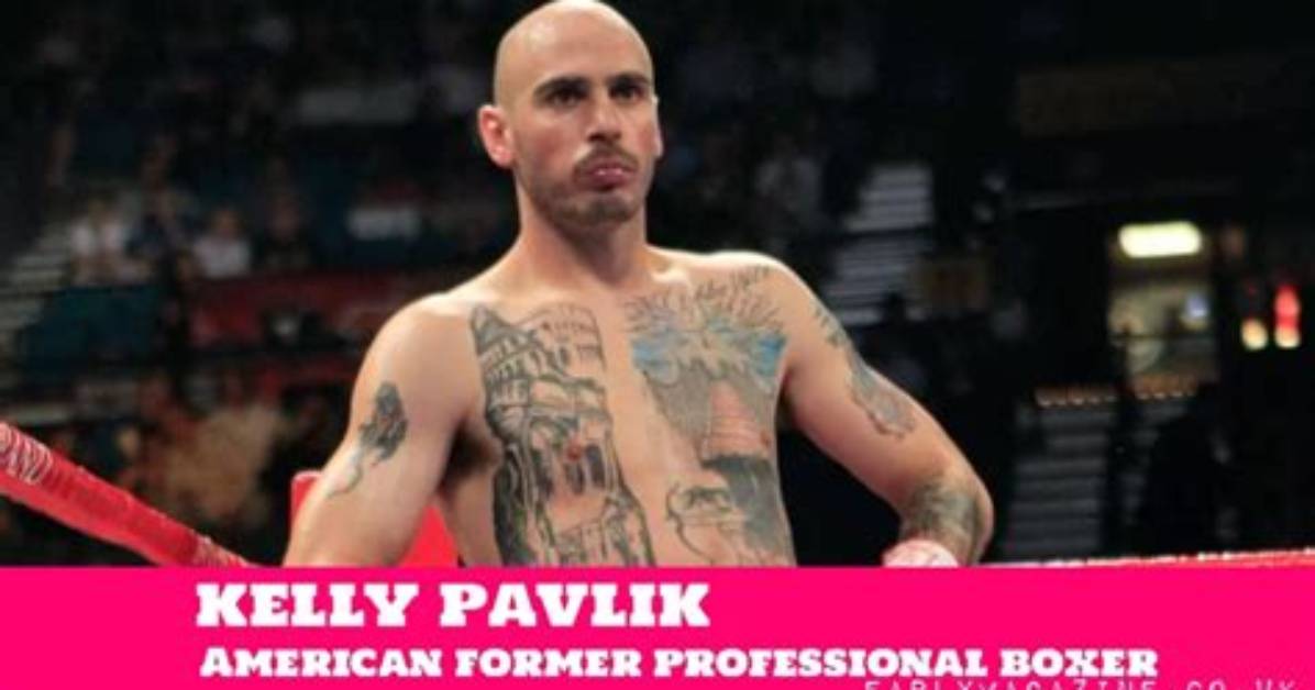 Kelly Pavlik Net Worth