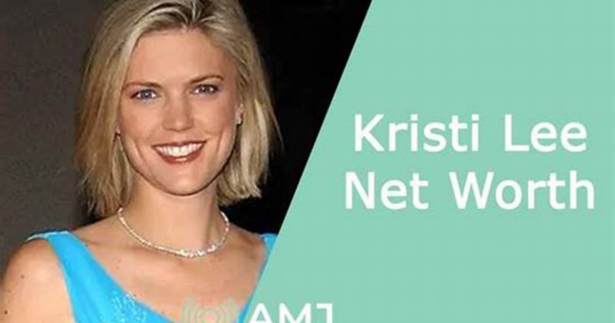 Kristi Lee Net Worth