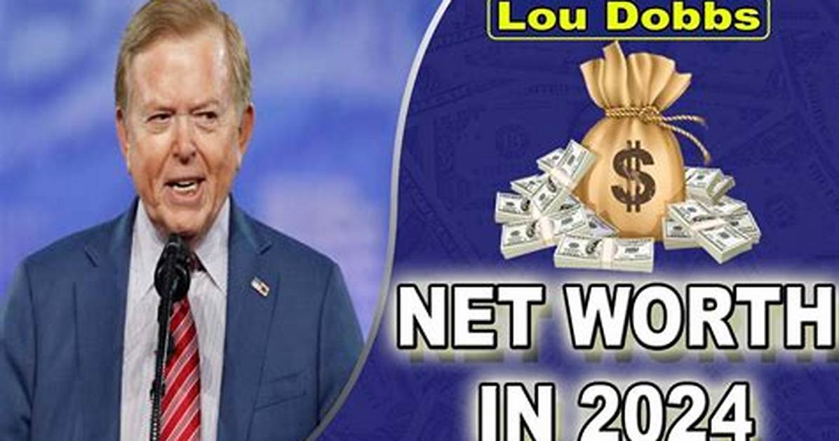 Lou Dobbs Net Worth
