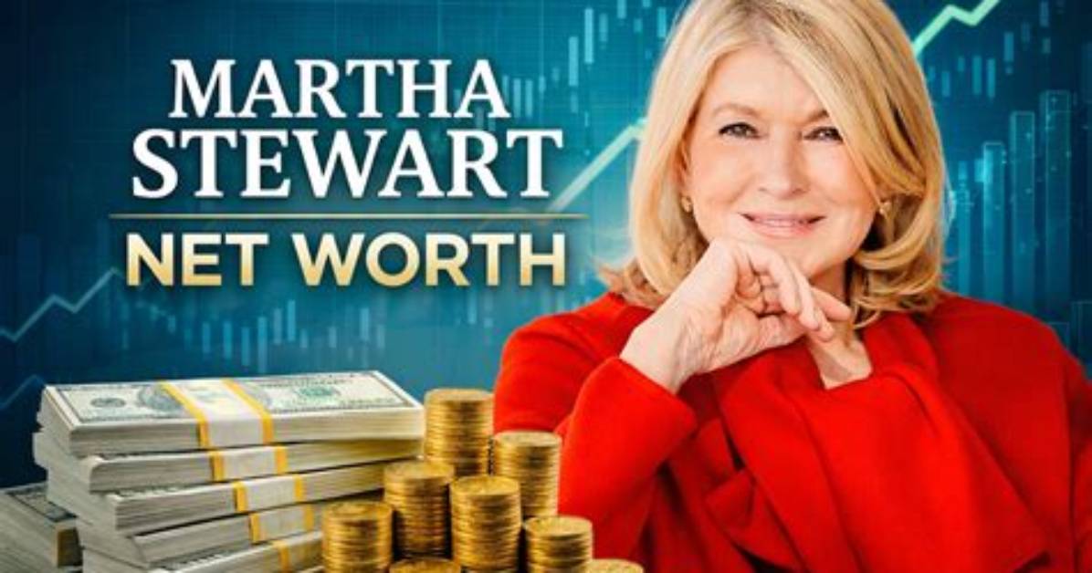 Martha Stewart Net Worth