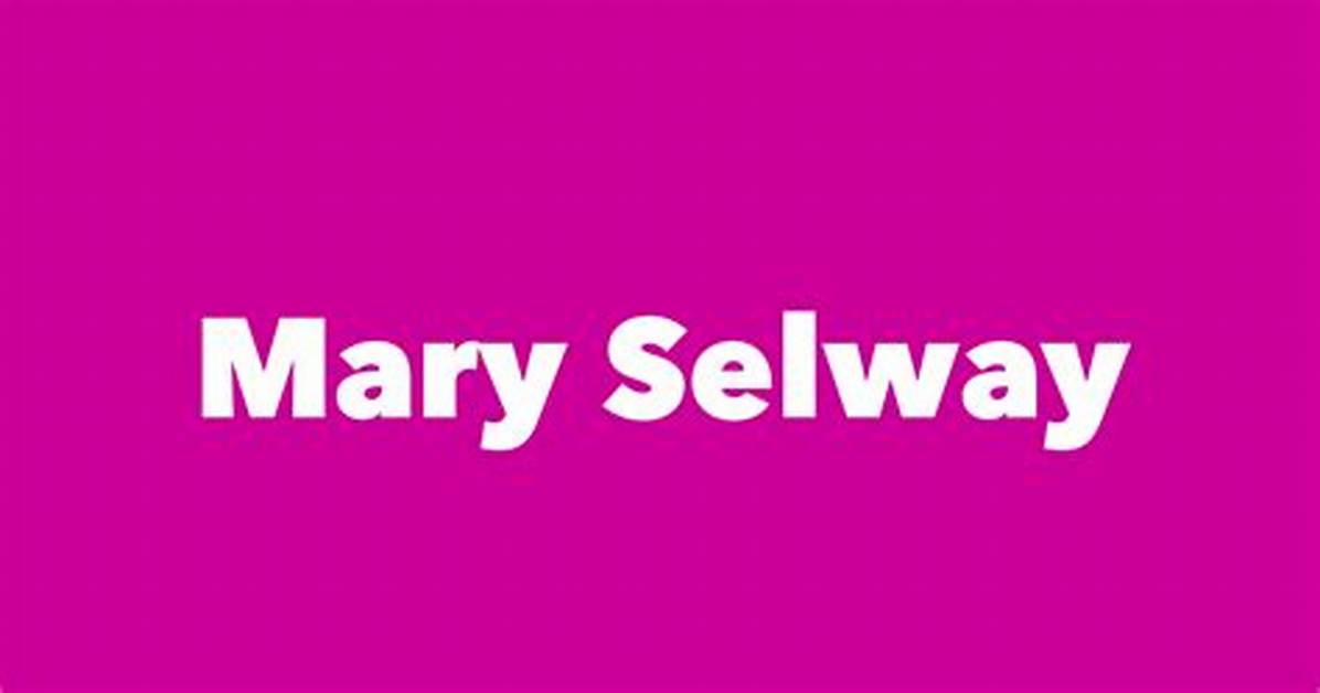 Mary Selway Net Worth