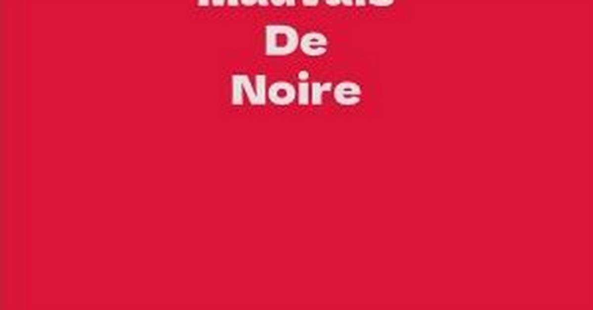 Mauvais De Noir Net Worth