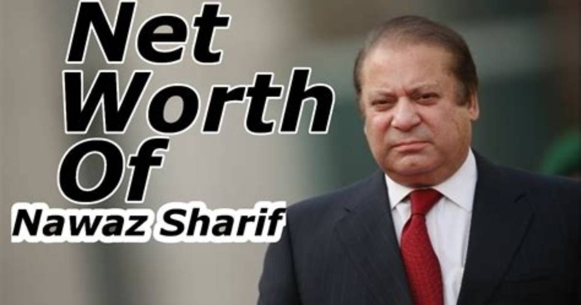 Nawaz Sharif Net Worth