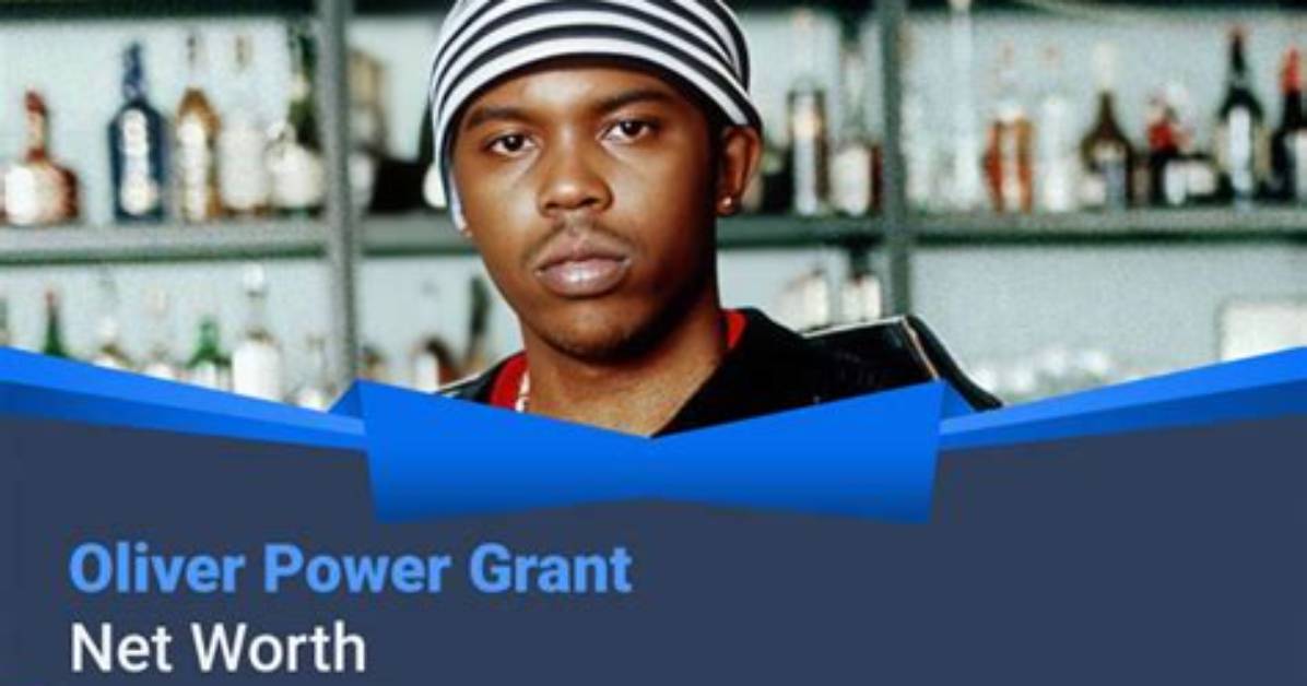 Oliver ‘Power’ Grant Net Worth