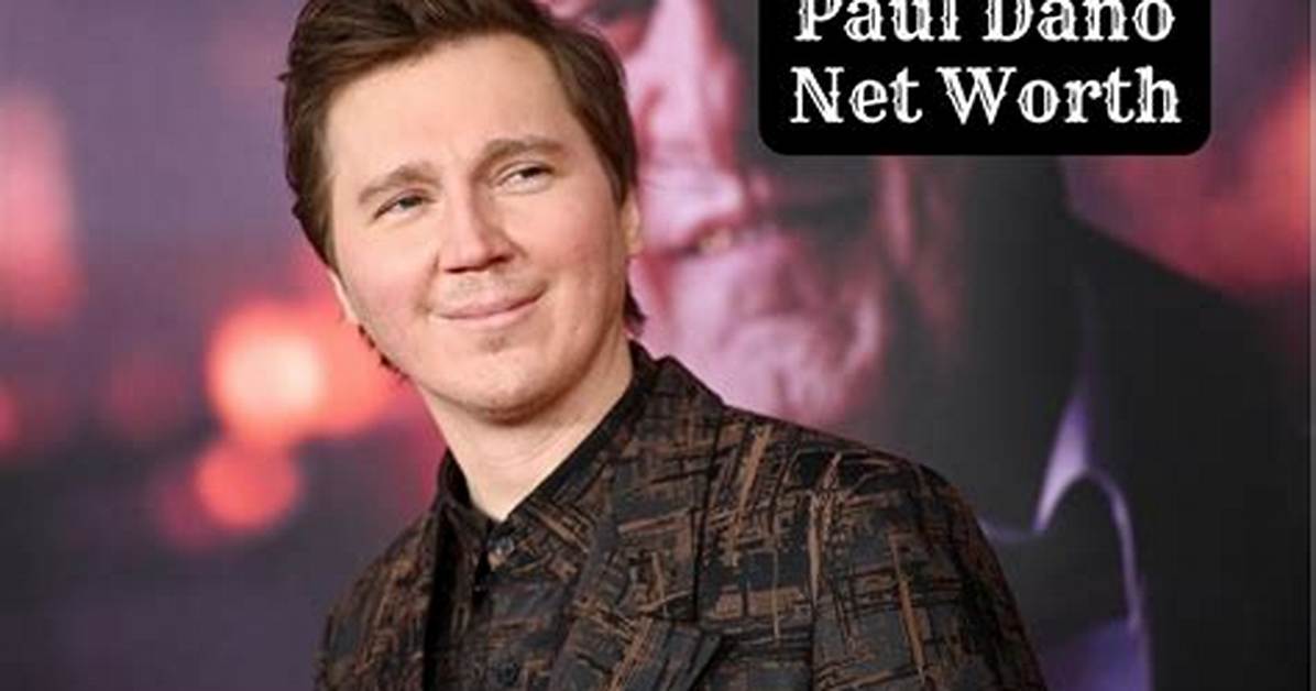 Paul Dano Net Worth