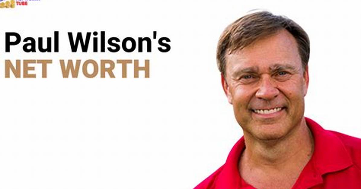 R. Paul Wilson Net Worth