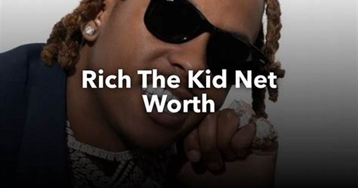 Rich the Kid Net Worth