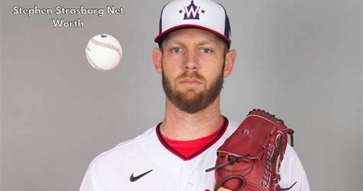 Stephen Strasburg Net Worth