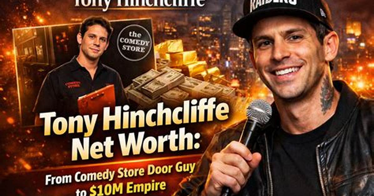 Tony Hinchcliffe Net Worth