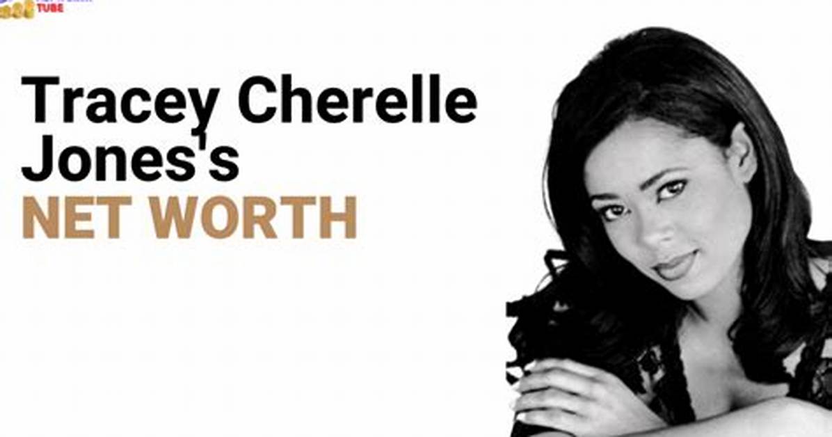 Tracey Cherelle Jones Net Worth
