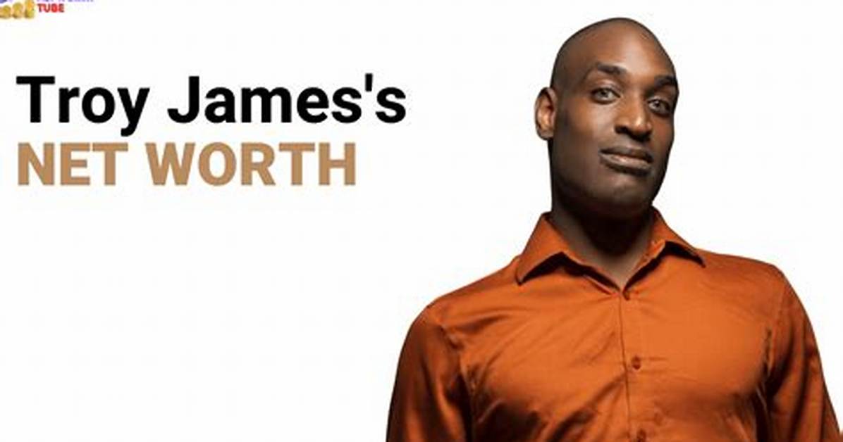 Troy James Net Worth
