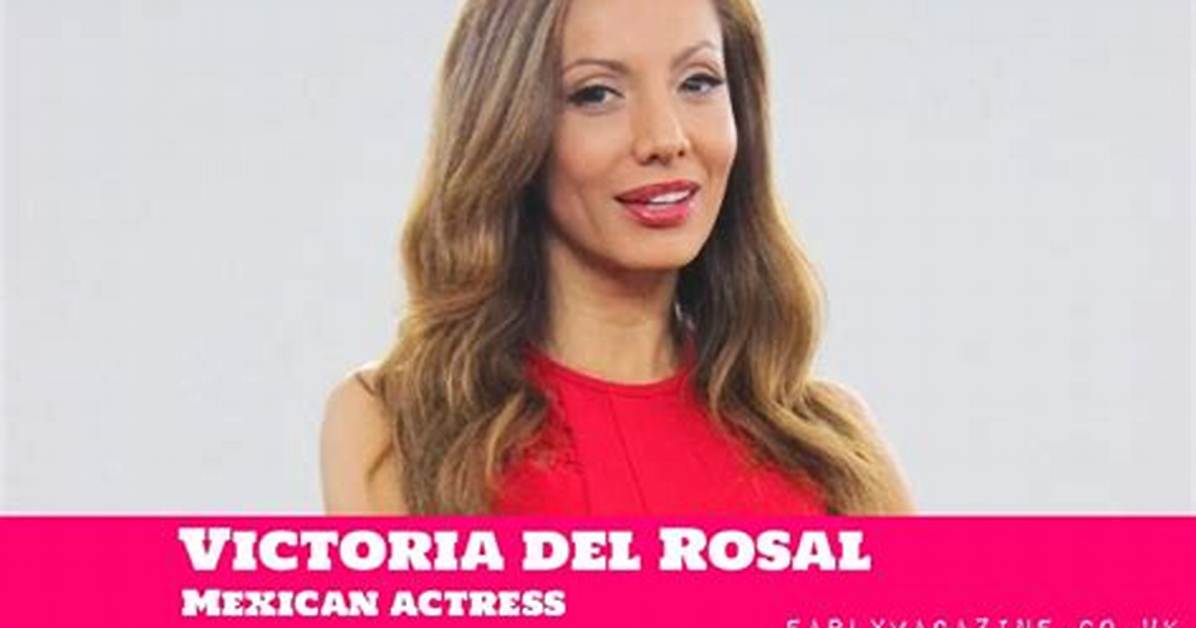 Victoria Del Rosal Net Worth