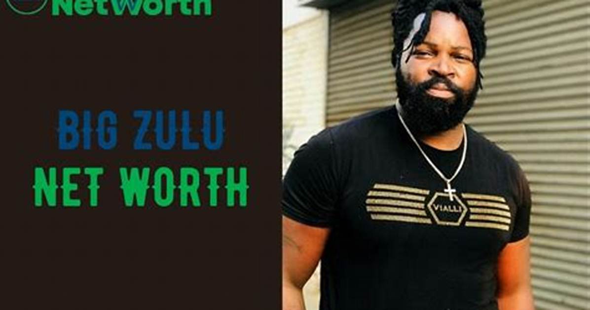 Zulu Net Worth
